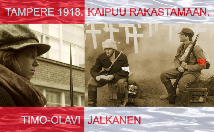 Tampere 1918.Kaipuu rakastamaan.